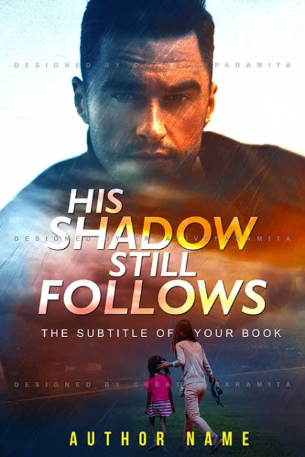 Premade book cover for a suspense novel titled "His Shadow Still Follows," featuring a serious man’s face above a woman walking hand-in-hand with a child in a field, with moody lighting and a bold gradient title.