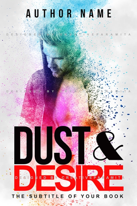 Premade book cover titled "Dust & Desire" shows a man dissolving into multicolored powder clouds on a white background, symbolizing emotion, fragmentation, and passion. Ideal for romance or dramatic fiction.