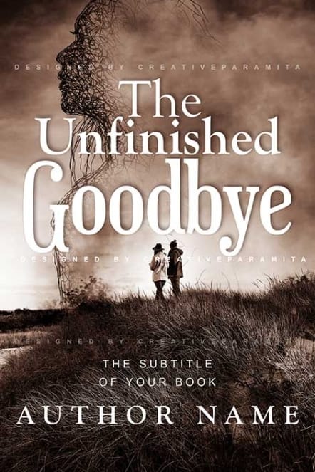 Premade book cover design for “The Unfinished Goodbye” featuring a sepia-toned field with two figures walking, overlaid with a surreal profile of a woman’s face made of tree branches, symbolizing memory, loss, and reflection.