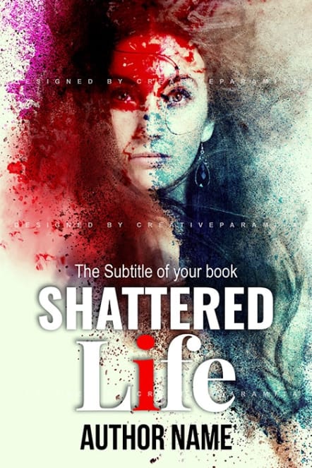 A book cover featuring a woman's face partially dissolving into clouds of red, blue, and black powder, creating a shattered artistic effect. Bold typography displays the title “Shattered Life” with dramatic contrast.