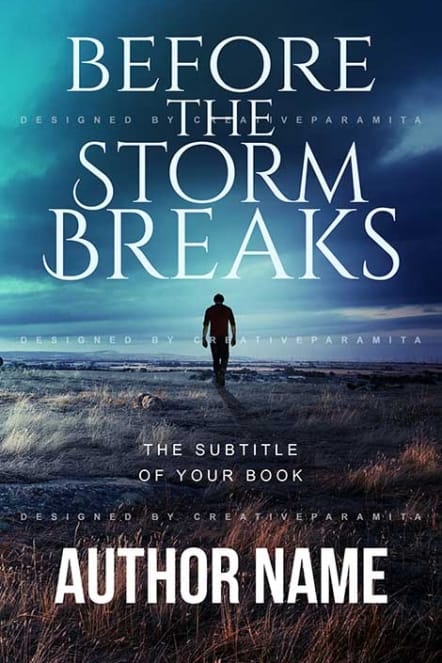 Premade book cover titled “Before the Storm Breaks” showing a lone figure walking across an open field under dark, dramatic storm clouds, with a moody blue sky, cinematic lighting, and elegant serif typography.