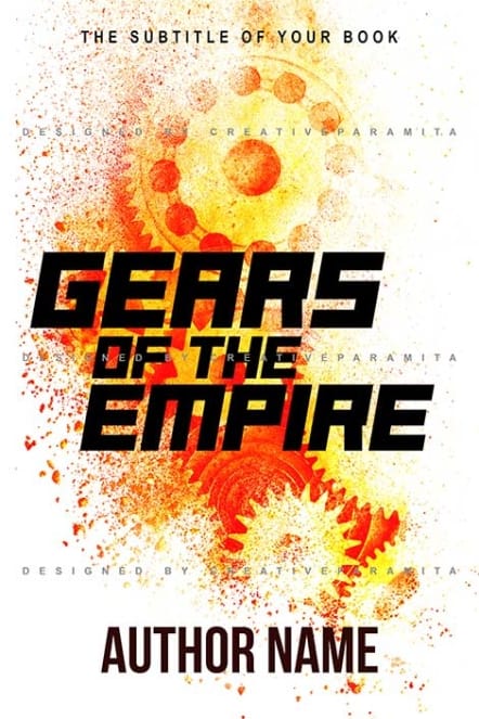 Premade book cover titled “Gears of the Empire” featuring abstract splashes of orange and red with mechanical gear imagery, bold industrial typography, and a dynamic steampunk-inspired design.