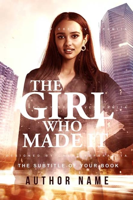 Premade book cover titled “The Girl Who Made It” featuring a confident woman standing in front of a modern city skyline with warm golden lighting, bold serif typography, and an inspirational, contemporary mood.