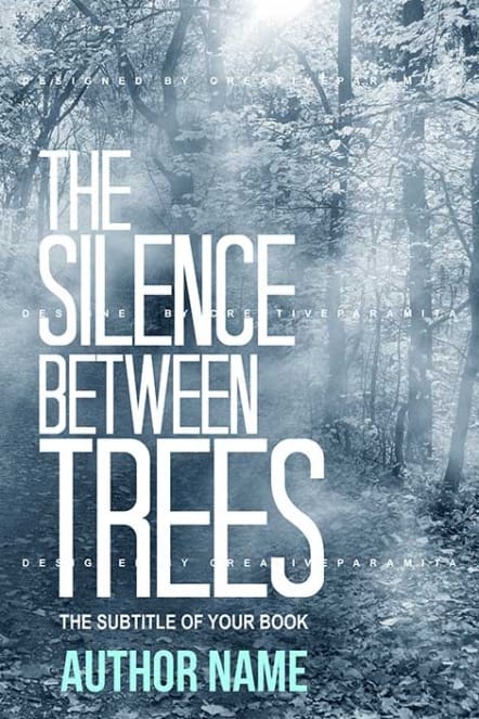 Misty winter forest with tall bare trees and large stacked title text reading “The Silence Between Trees” with author name placeholder at the bottom.